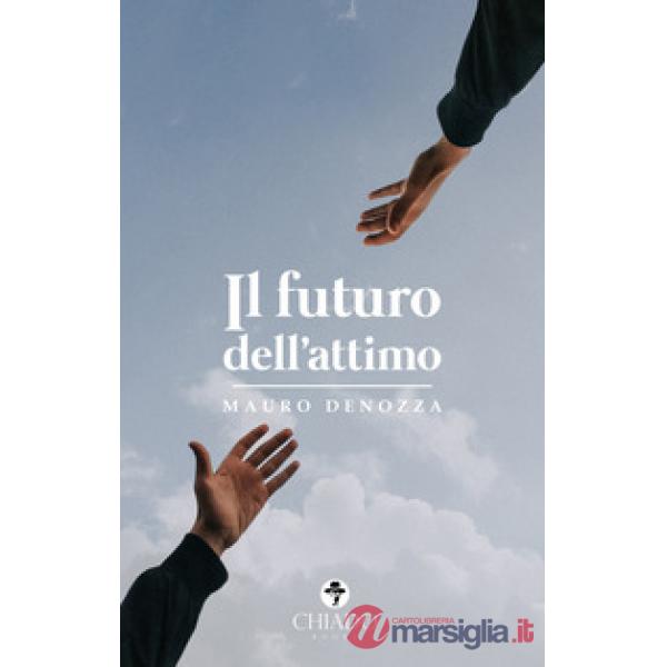 Futuro dell'attimo (Il)