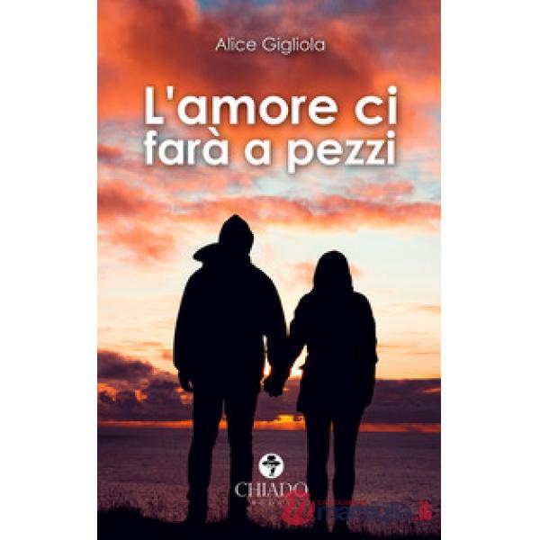 Amore ci farà a pezzi (L')
