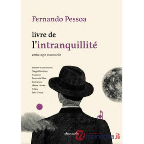 Livre de l'intranquillité. Anthologie essentielle