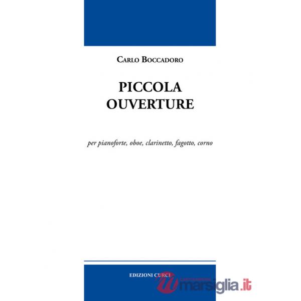 Piccola ouverture. Per pianoforte, oboe, clarinetto, fagotto, corno. Partitura