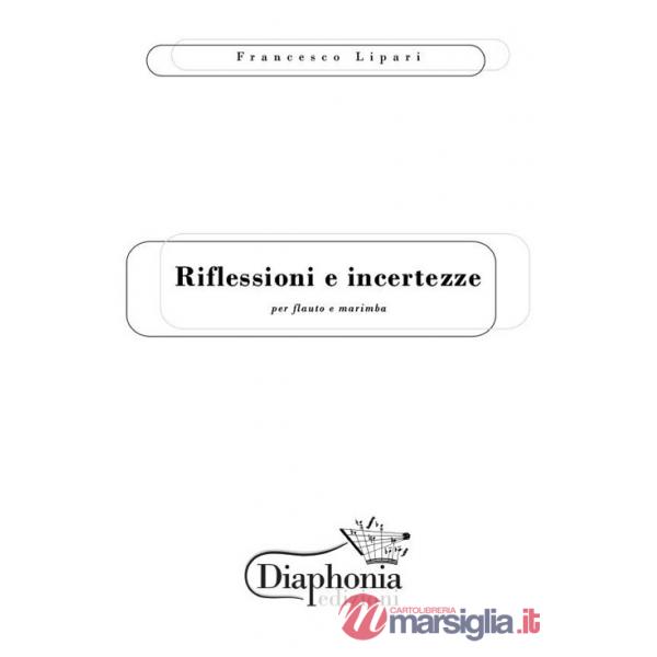 Riflessioni e incertezze. Per flauto e marimba. Partitura e parti