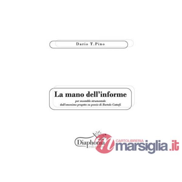 Mano dell'informe. Ensemble da camera. Partitura (La)