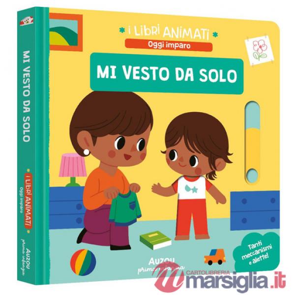 Mi vesto da solo. Ediz. a colori