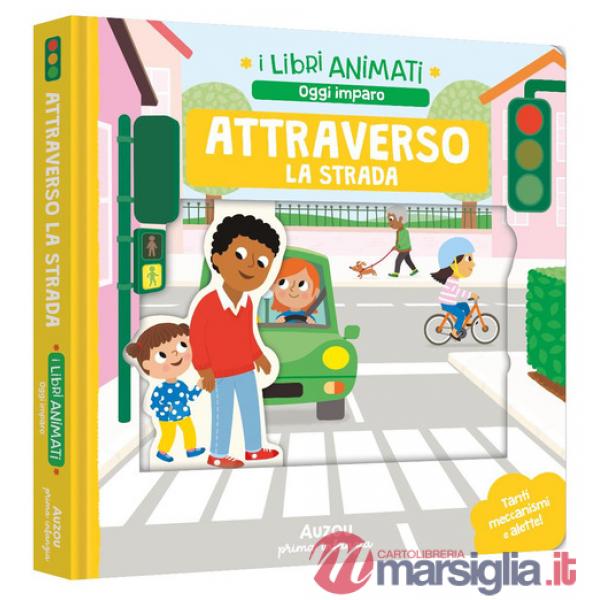 Attraverso la strada. Ediz. a colori