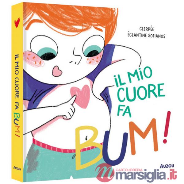 Mio cuore fa bum! Ediz. a colori (Il)