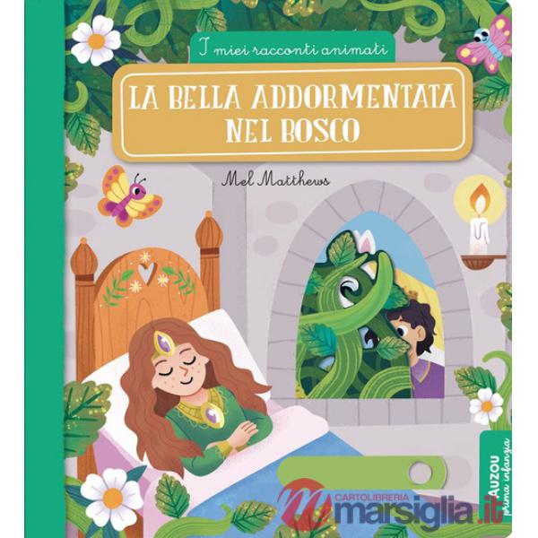 Bella addormentata nel bosco. Ediz. a colori (La)