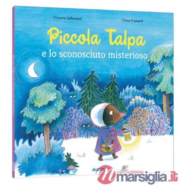 Piccola Talpa e lo sconosciuto misterioso. Ediz. a colori
