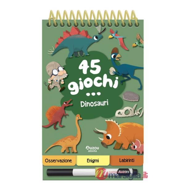 45 giochi... dinosauri. Ediz. a colori. Ediz. a spirale. Con pennarello cancellabile