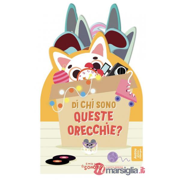 Di chi sono queste orecchie? Ediz. a colori