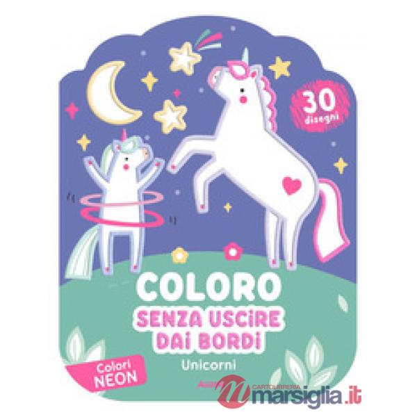 Unicorni. Coloro senza uscire dai bordi. Ediz. illustrata
