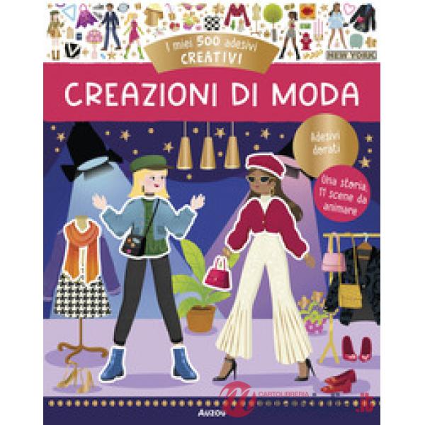 Creazioni di moda. I miei 500 adesivi creativi. Ediz. a colori