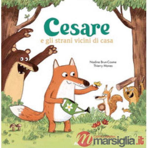 Cesare e gli strani vicini di casa. Ediz. a colori