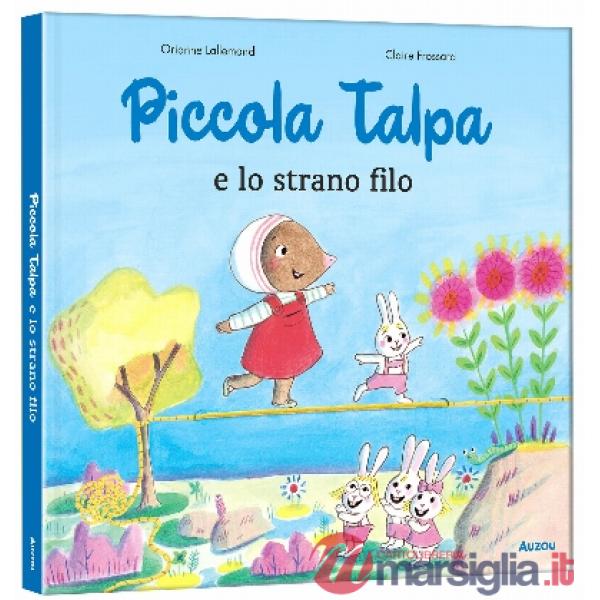 Piccola Talpa e lo strano filo. Ediz. a colori
