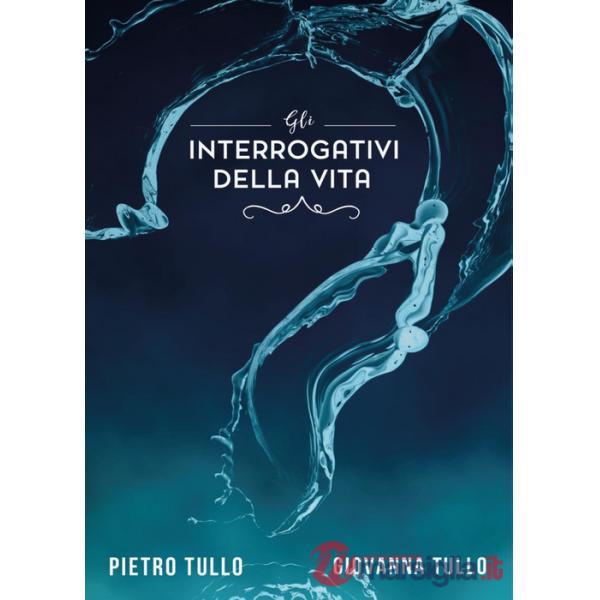 Interrogativi della vita (Gli)