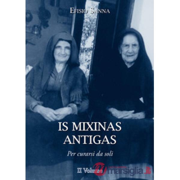 Is mixinas antigas. Per curarsi da soli. Testo italiano e sardo