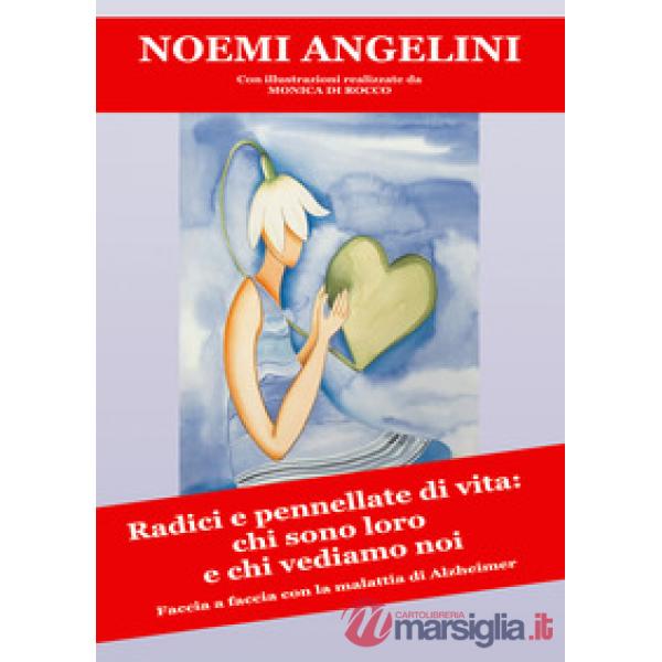 Radici e pennellate di vita: chi sono loro e chi vediamo noi. Faccia a faccia con la malattia di Alzhheimer