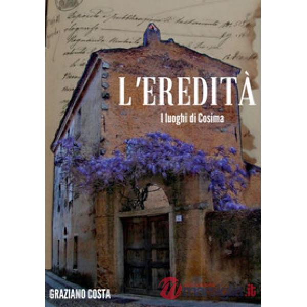 Eredità. I luoghi di Cosima (L')