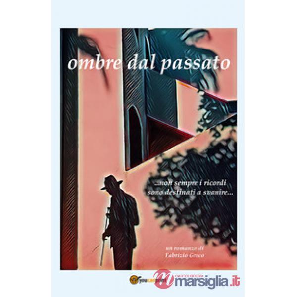 Ombre dal passato ...Non sempre i ricordi sono destinati a svanire...