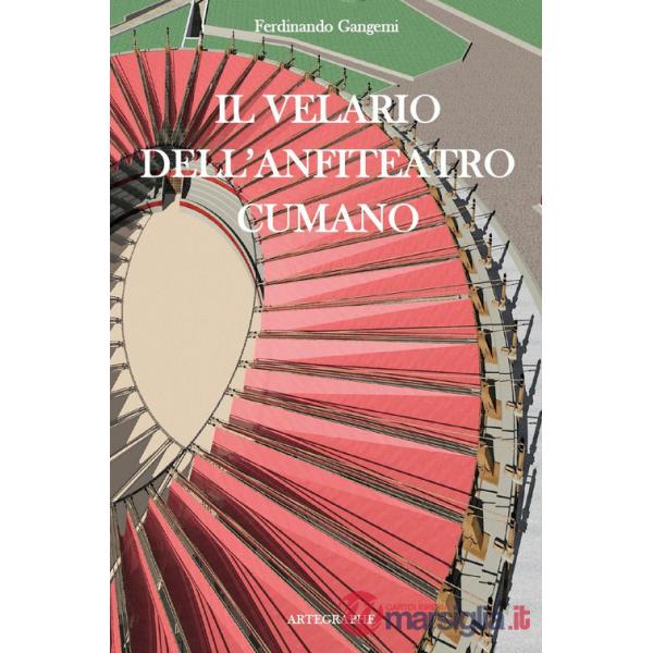 Velario dell'anfiteatro cumano. Ediz. italiana e inglese (Il)