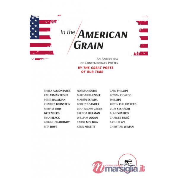 In the American Grain. An anthology of contemporary poetry by the great poets of our time