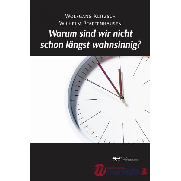 Warum sind wir nicht schon längst wahnsinnig?