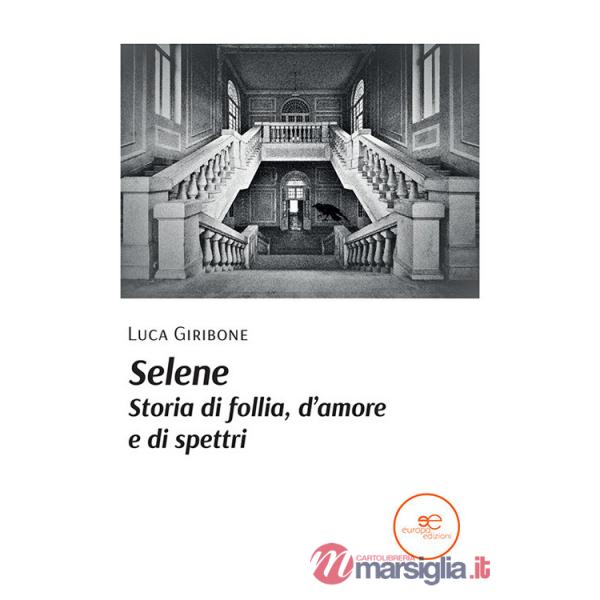 Selene. Storia di follia, d'amore e di spettri
