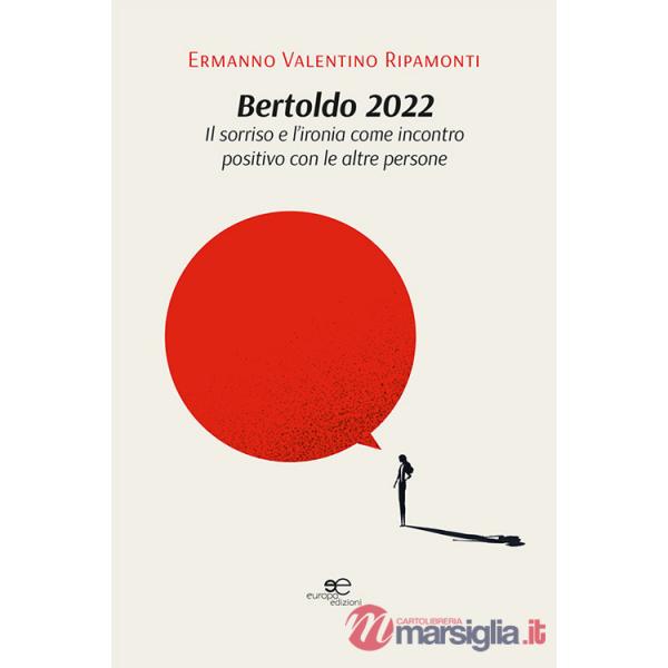 Bertoldo 2022. Il sorriso e l'ironia come incontro positivo con le altre persone