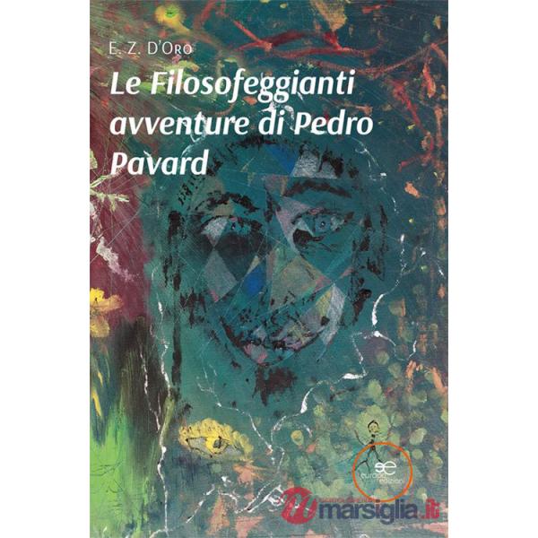 Filosofeggianti avventure di Pedro Pavard (Le)