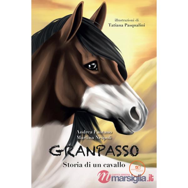 Granpasso. Storia di un cavallo