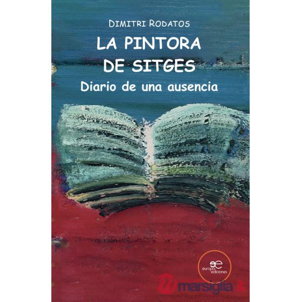 Pintora de Sitges. Diario de una ausencia (La)