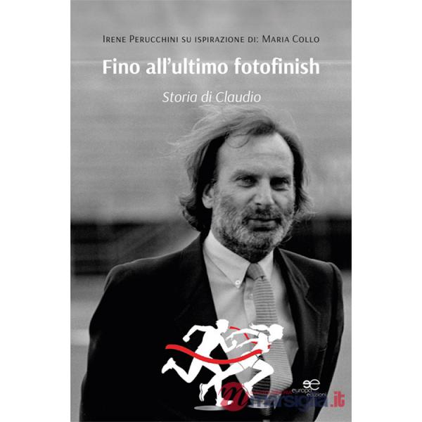Fino all'ultimo fotofinish. Storia di Claudio