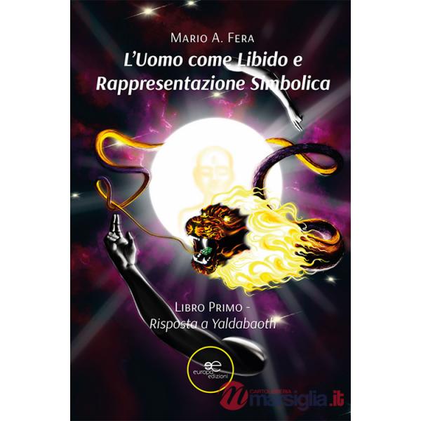 Uomo come libido e rappresentazione simbolica (L'). Vol. 1: Risposta a Yaldabaoth