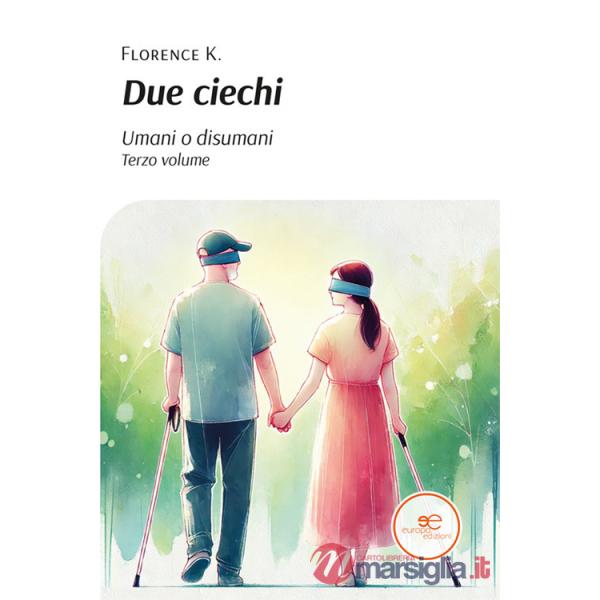 Due ciechi. Umani o disumani. Vol. 3