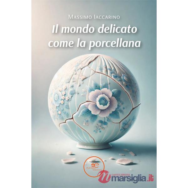 Mondo delicato come la porcellana (Il)