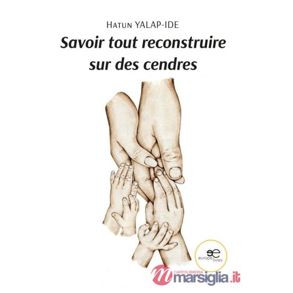 Savoir tout reconstruire sur des cendres