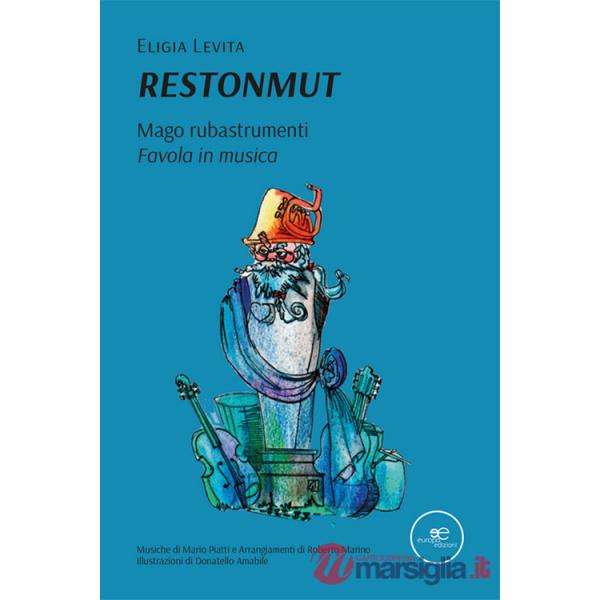 Restonmut. Mago rubastrumenti. Favola in musica