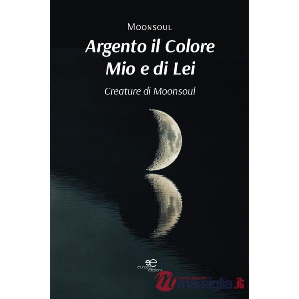 Argento il colore mio e di lei. Creature di Moonsoul