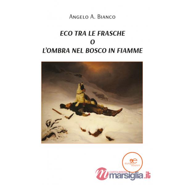 Eco tra le frasche, o l'ombra nel bosco in fiamme