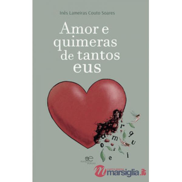 Amor e quimeras de tantos eus