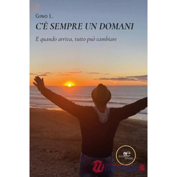 C'è sempre un domani. E quando arriva, tutto può cambiare