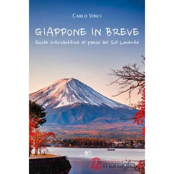 Giappone in breve. Guida introduttiva al Paese del Sol Levante