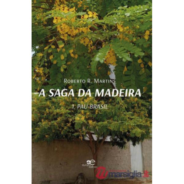 Saga da Madeira. Pau-Brasil (A). Vol. 1: Pau-Brasil