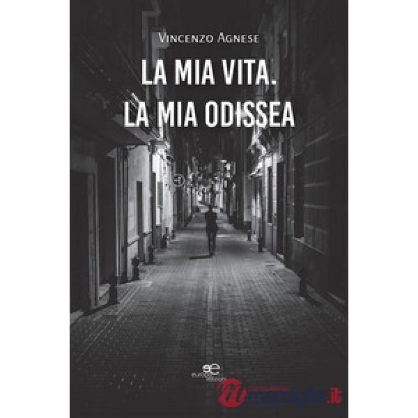 Mia vita. La mia Odissea (La)