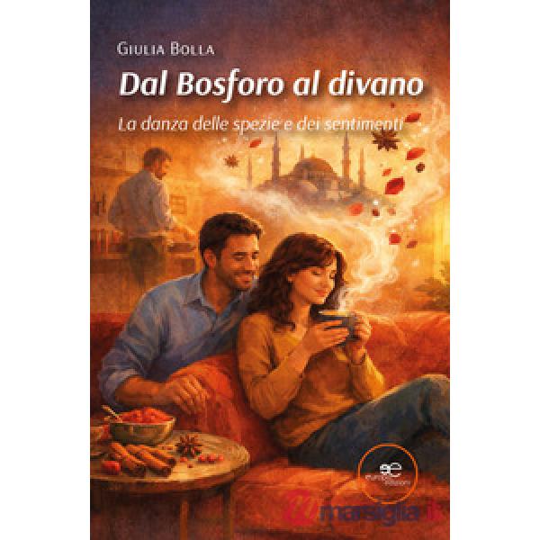 Dal Bosforo al divano. La danza delle spezie e dei sentimenti