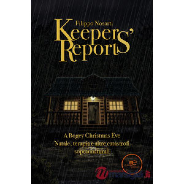 Keepers' reports. A bogey Christmas eve. Natale, terapia e altre catastrofi soprannaturali
