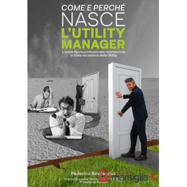 Come e perché nasce l'Utility Manager. L'unica figura professionale riconosciuta in Italia nel settore delle Utility