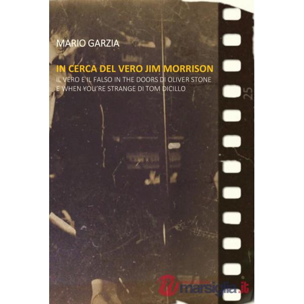In cerca del vero Jim Morrison. Il vero e il falso in The Doors di Oliver Stone e When You're Strange di Tom DiCillo