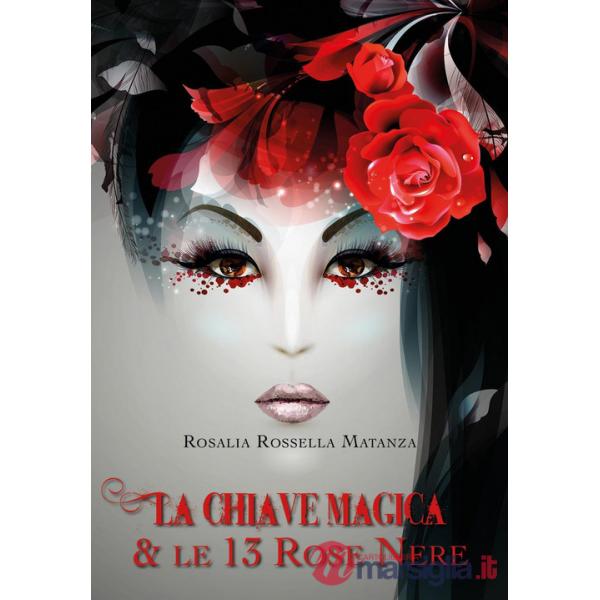 Chiave magica e le 13 rose nere (La)