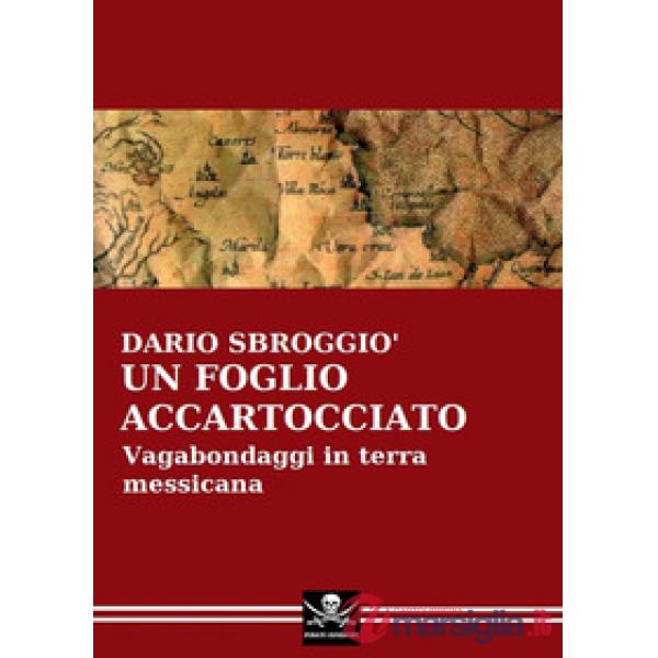 Foglio accartocciato. Vagabondaggi in terra messicana (Un)