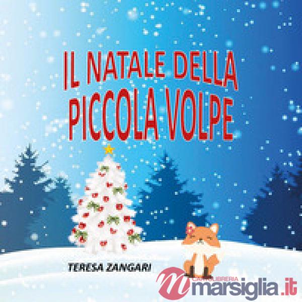 Natale della piccola volpe. Ediz. illustrata (Il)